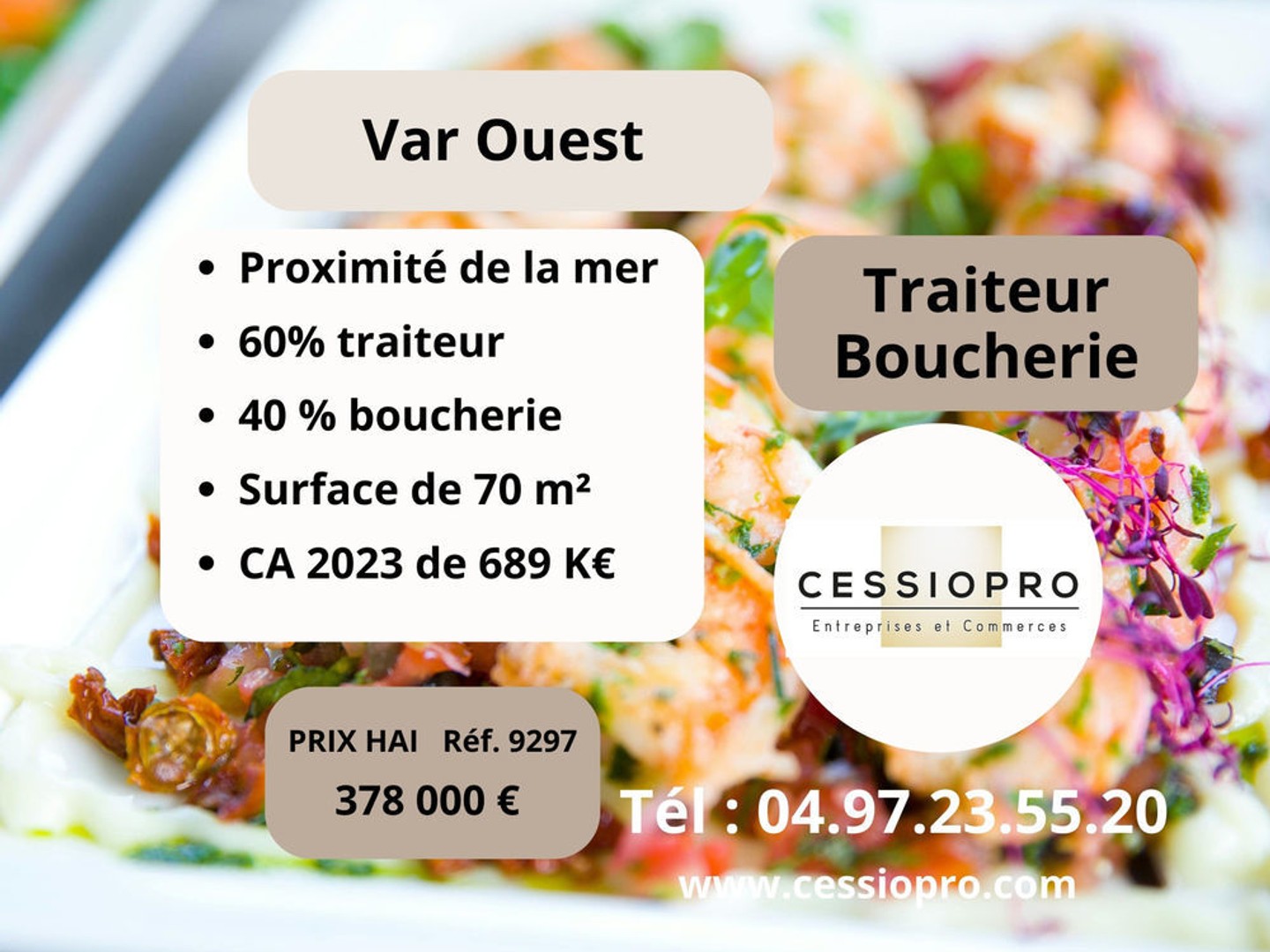 TRAITEUR BOUCHERIE A FORT POTENTIEL DE DEVELOPPEMENT SUR SECTEUR RECHERCHE VAR OUEST