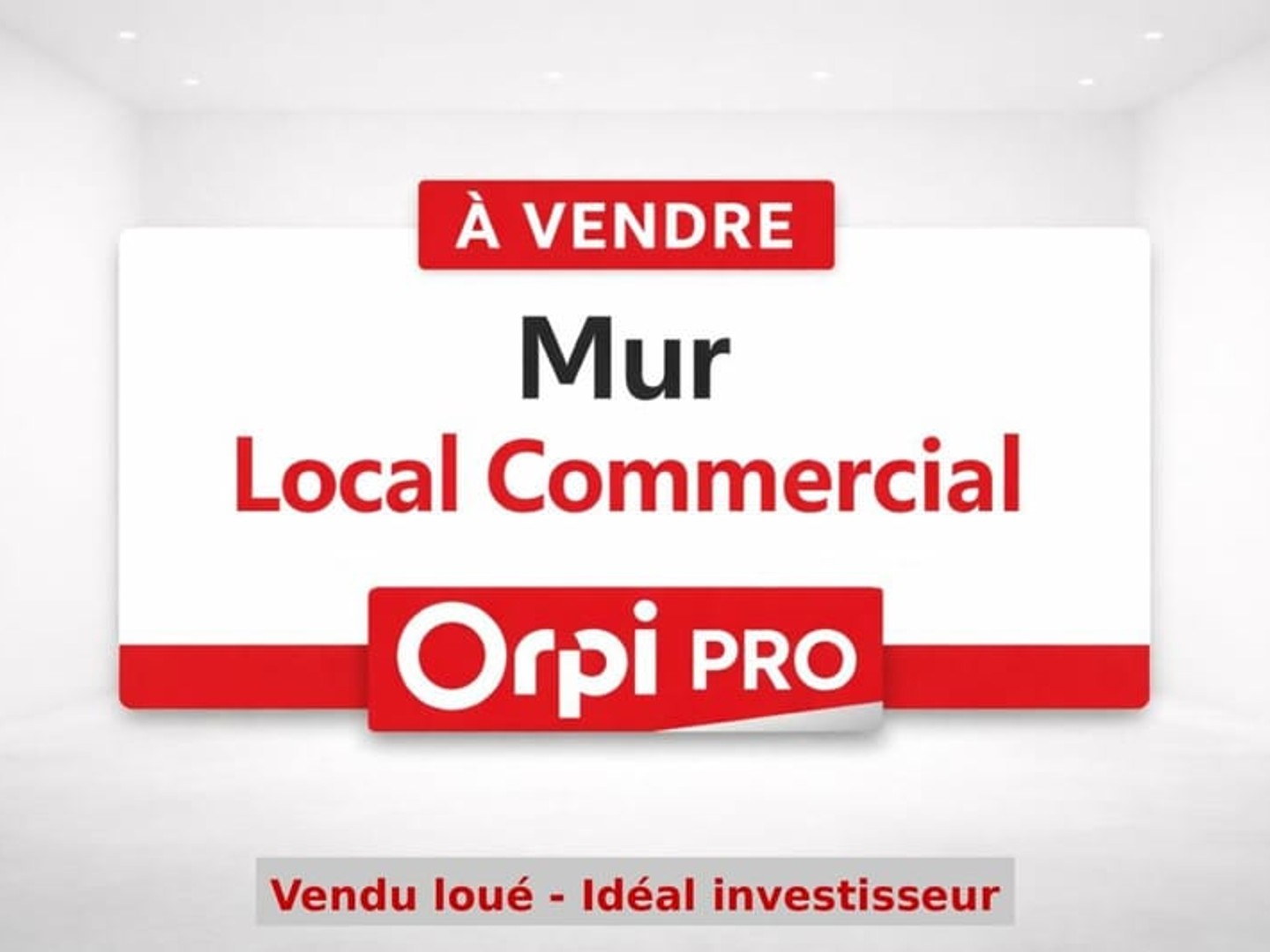 Mur commerciaux - Idéal investisseur