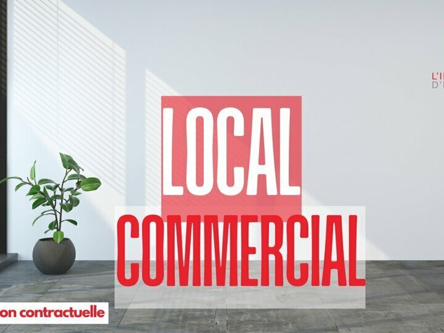 LOCAL COMMERCIAL A VENDRE OU A LOUER