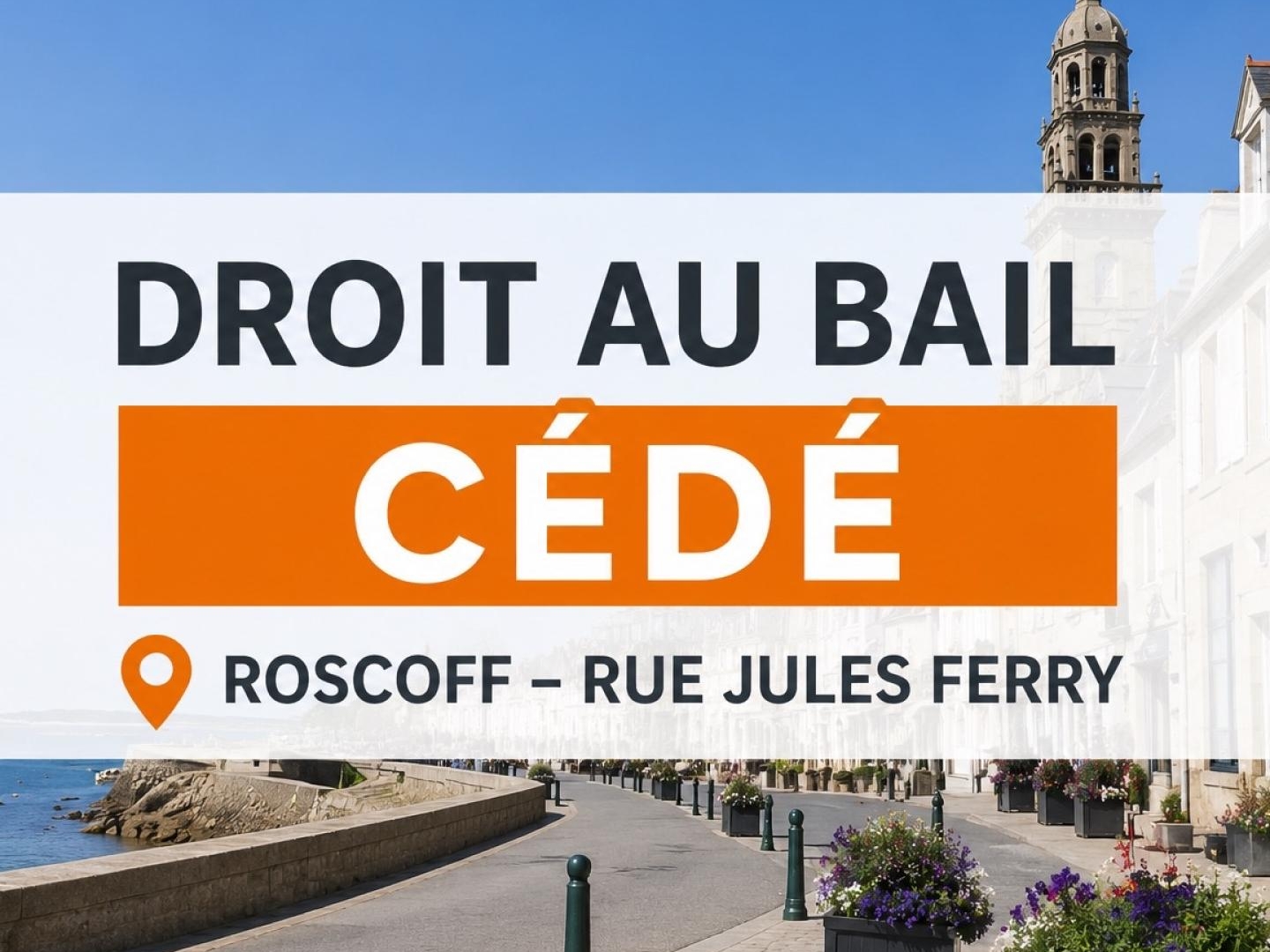 Droit au bail - local commercial en plein coeur de Roscoff