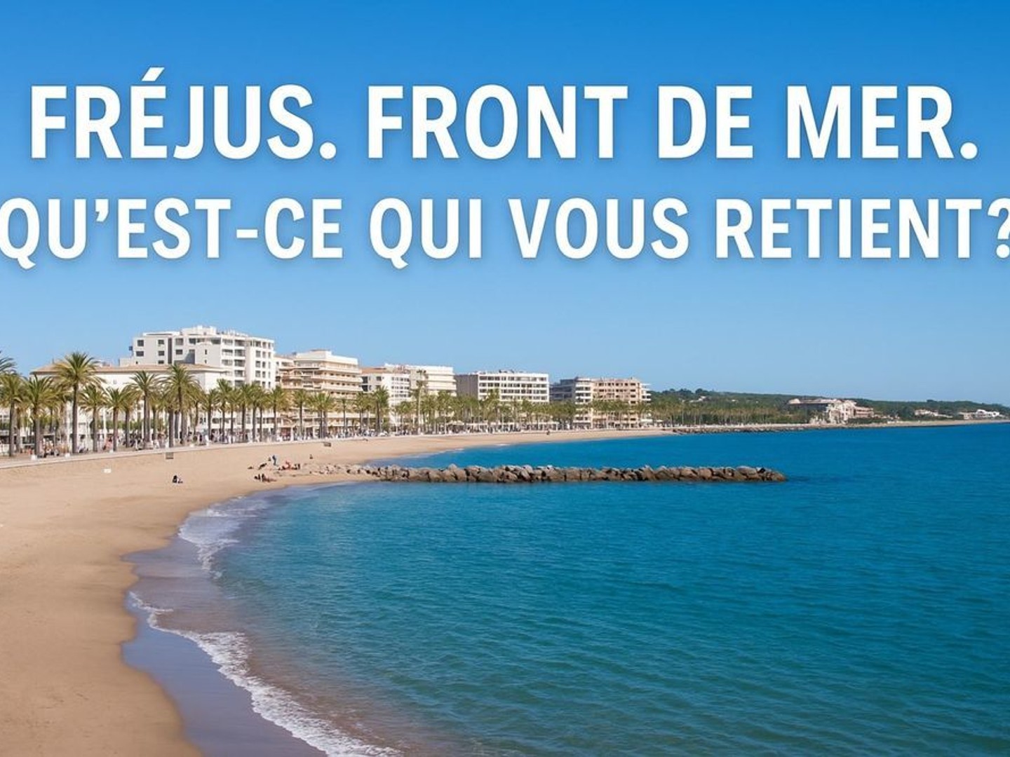 FRONT DE MER FRÉJUS - EMPLACEMENT N°1